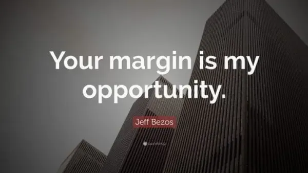 23064-Jeff-Bezos-Quote-Your-margin-is-my-opportunity