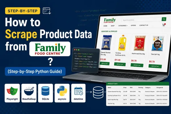 How to Scrape Product Data from Family Food Centre? (Step-by-Step Python Guide)