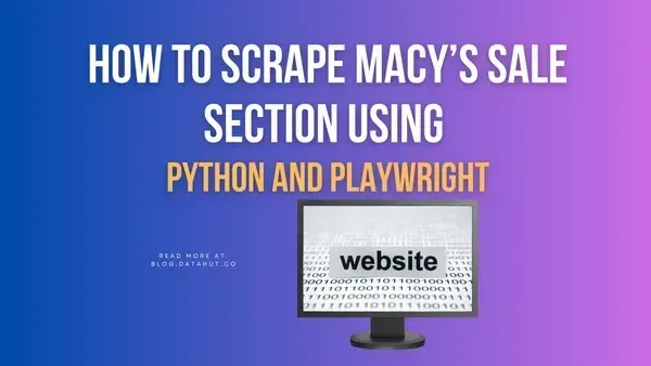 How to Scrape Macy’s Sale Section Using Python and Playwright