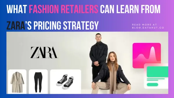 What Fashion Retailers Can Learn from Zara’s Pricing Strategy