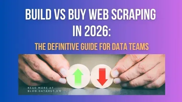 Build vs Buy Web Scraping in 2026: The Definitive Guide for Data Teams