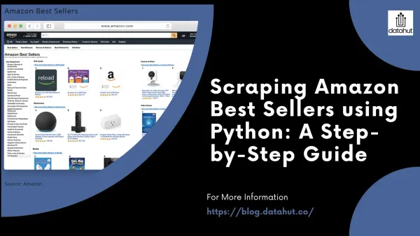 Scraping Amazon Best Seller Data using Python: A Step-by-Step Guide