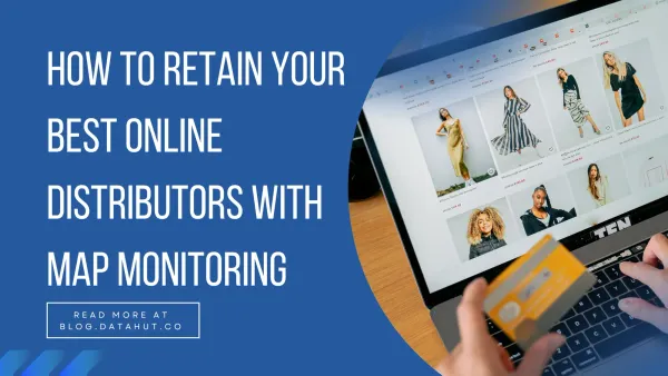How to Retain Your Best Online Distributors with MAP Monitoring