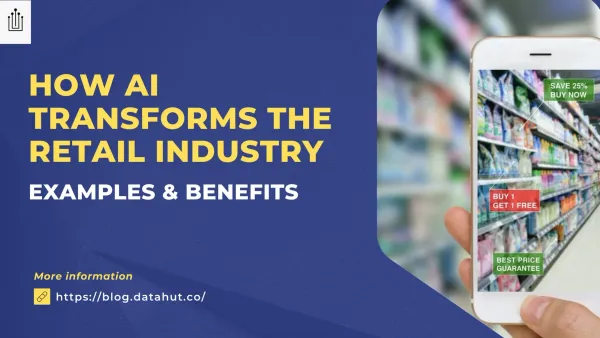 How AI Transforms the Retail Industry: Examples & Benefits