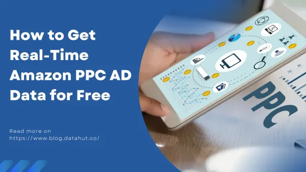 How to Get Real-Time Amazon PPC AD Data for Free