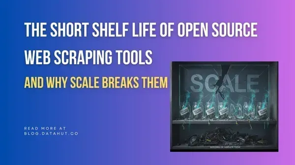 The Short Shelf Life of Open Source Web Scraping Tools (And Why Scale Breaks Them)