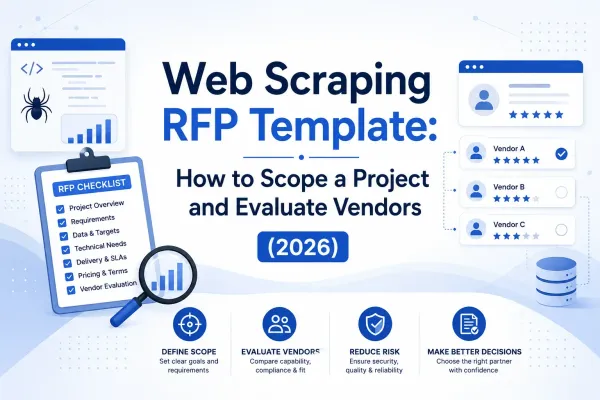 Web Scraping RFP Template: How to Scope a Project and Evaluate Vendors (2026)