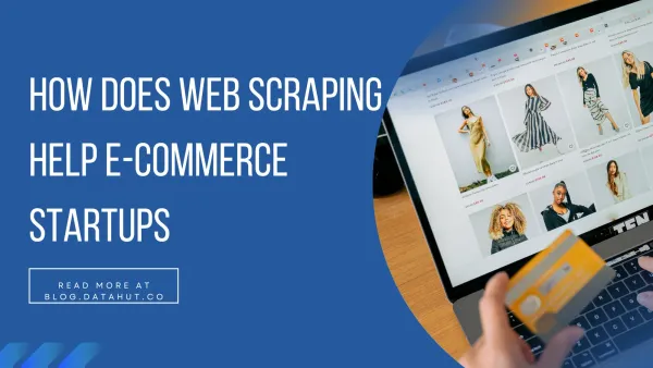 How Does Web Scraping Help E-Commerce Startups