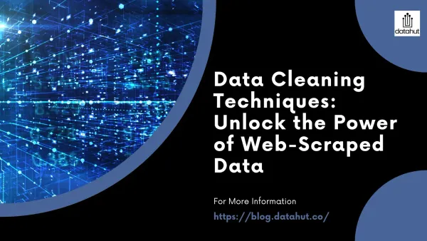 Data Cleaning Techniques: Unlock the Power of Web-Scraped Data