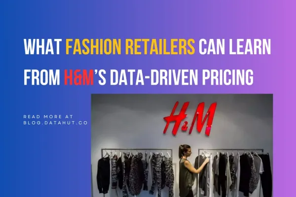 What Fashion Retailers Can Learn from H&M’s Data-Driven Pricing