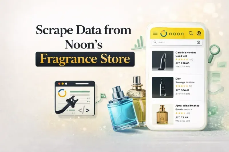 How to Scrape Data from Noon’s Fragrance Store?