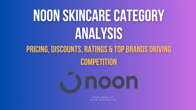 Noon Skincare Category Analysis: Pricing, Discounts, Ratings & Top Brands Driving Competition