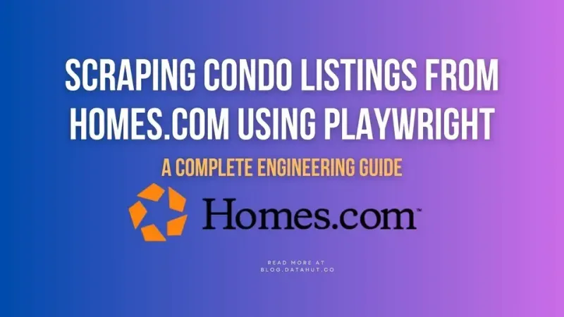 Scraping Condo Listings from Homes.com Using Playwright: A Complete Engineering Guide