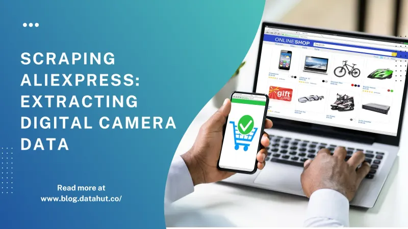 Scraping Aliexpress: Extracting Digital Camera Data