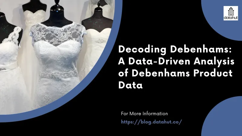 Decoding Debenhams: A Data-Driven Analysis of Debenhams Product Data