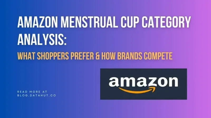 Amazon Menstrual Cup Category Analysis: What Shoppers Prefer & How Brands Compete